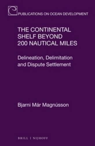 Cover image for The Continental Shelf Beyond 200 Nautical Miles: Delineation, Delimitation and Dispute Settlement