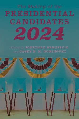 The Making of the Presidential Candidates 2024