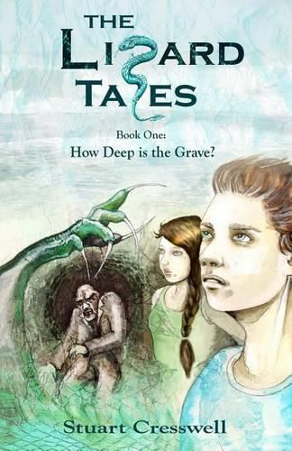 Cover image for How Deep Is The Grave?: Book One of The Lizard Tales Series