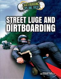 Cover image for Street Luge and Dirtboarding