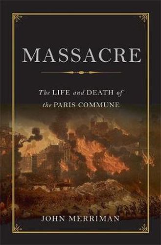 Cover image for Massacre: The Life and Death of the Paris Commune