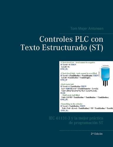 Cover image for Controles PLC con Texto Estructurado (ST): IEC 61131-3 y la mejor practica de programacion ST