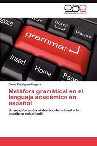 Cover image for Metafora Gramatical En El Lenguaje Academico En Espanol