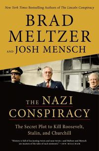 Cover image for The Nazi Conspiracy: The Secret Plot to Kill Roosevelt, Stalin, and Churchill