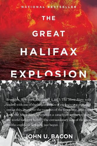 Cover image for The Great Halifax Explosion: A World War I Story of Treachery, Tragedy, and Extraordinary Heroism