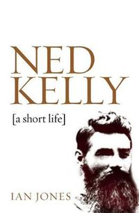 Cover image for Ned Kelly: A Short Life
