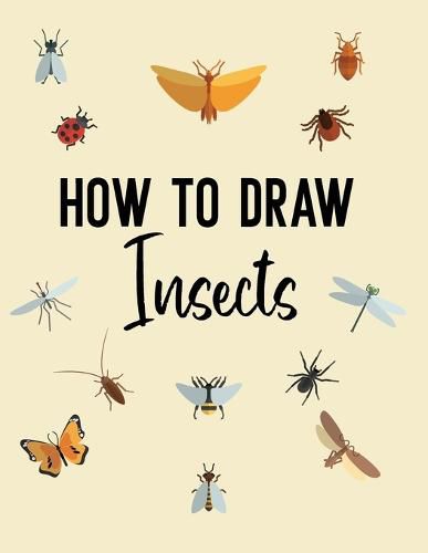 Cover image for How to Draw Insects: A Step-by-Step Drawing and Activity Book for Kids