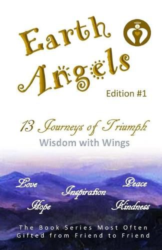 Cover image for EARTH ANGELS - Edition #1: 13 Journeys of Triumph - Wisdom with Wings