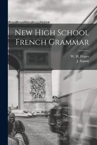 Cover image for New High School French Grammar [microform]