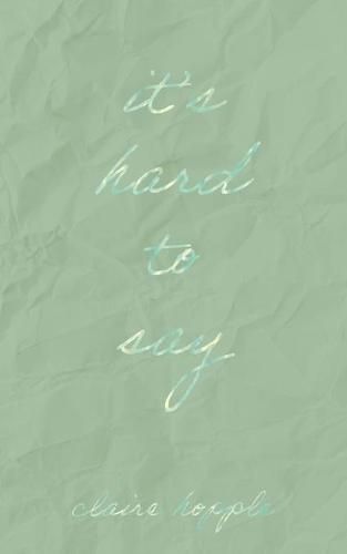 Cover image for It's Hard to Say