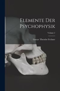 Cover image for Elemente Der Psychophysik; Volume 2