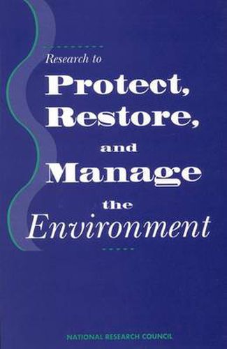 Research to Protect, Restore and Manage the Environment