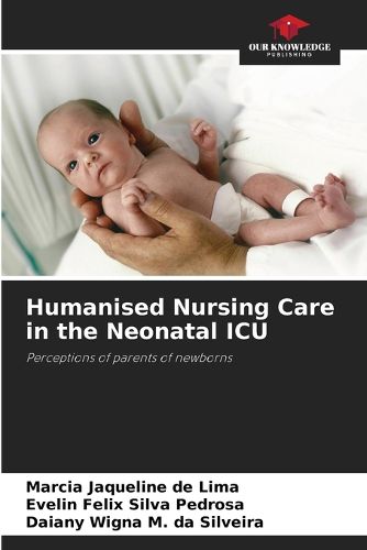 Humanised Nursing Care in the Neonatal ICU