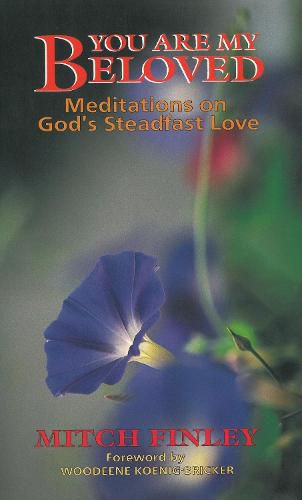 You Are My Beloved: Meditations on God's Steadfast Love