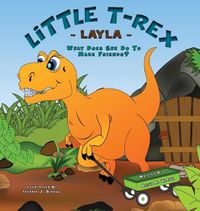 Cover image for Little T-Rex Layla - What does she do to make friends?