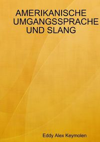 Cover image for AMERIKANISCHE UMGANGSSPRACHE UND SLANG