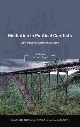 Cover image for Mediation in Political Conflicts: Soft Power or Counter Culture?