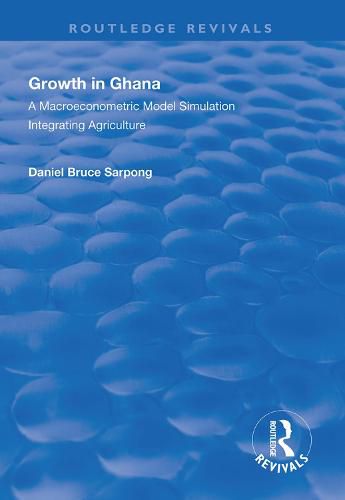 Cover image for Growth in Ghana: A Macroeconometric Model Simulation Integrating Agriculture