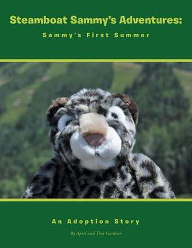 Cover image for Steamboat Sammy's Adventures: Sammy's First Summer: An Adoption Story
