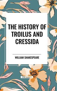 Cover image for The History of Troilus and Cressida