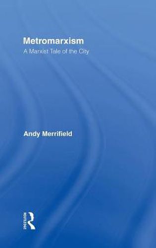 Metromarxism: A Marxist Tale of the City