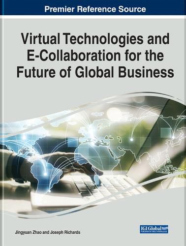 Cover image for Virtual Technologies and E-Collaboration for the Future of Global Business