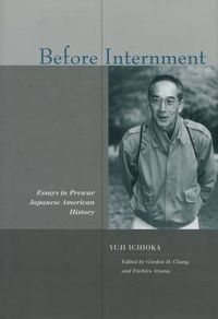 Cover image for Before Internment: Essays in Prewar Japanese American History