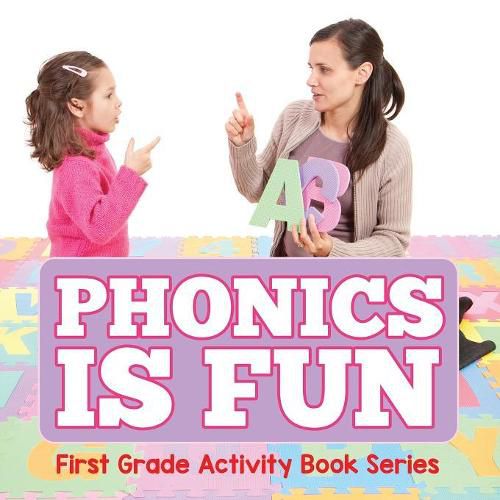 Cover image for Phonics Is Fun: First Grade Activity Book Series