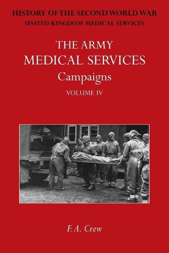 The Army Medical Services Campaigns Vol IV