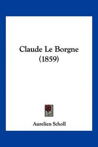 Cover image for Claude Le Borgne (1859)