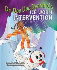 Cover image for Dr. Dee Dee Dynamo: Ice Worm Intervention