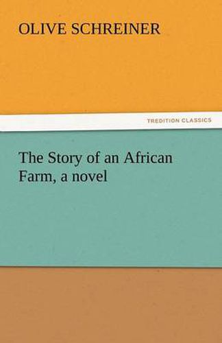 Cover image for The Story of an African Farm, a Novel