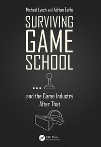 Cover image for Surviving Game School...and the Game Industry After That