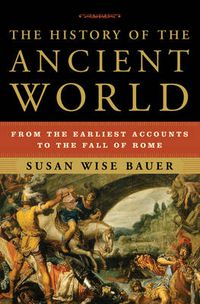 Cover image for The History of the Ancient World: From the Earliest Accounts to the Fall of Rome