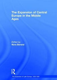 Cover image for The Expansion of Central Europe in the Middle Ages