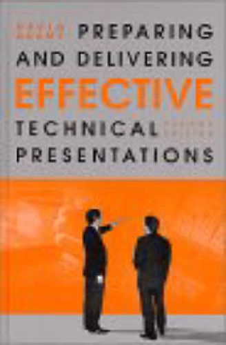 Preparing and Delivering Effective Technical Presentations, Second Edition