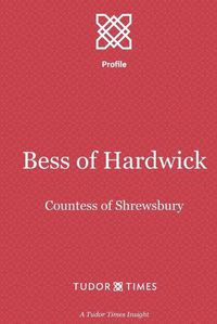 Cover image for Bess of Hardwick: Countess of Shrewsbury