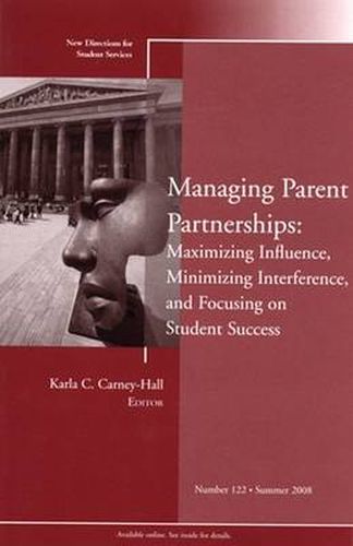 Cover image for Managing Parent Partnerships: Maximizing Influence, Minimizing Interference, and Focusing on Student Success