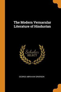 Cover image for The Modern Vernacular Literature of Hindustan