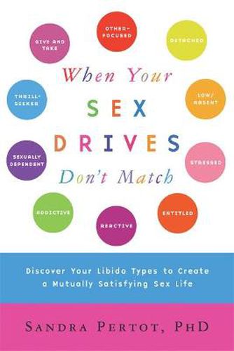 Cover image for When Your Sex Drives Don't Match: Discover Your Libido Types to Create a Mutually Satisfying Sex Life
