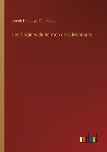 Cover image for Les Origines du Sermon de la Montagne