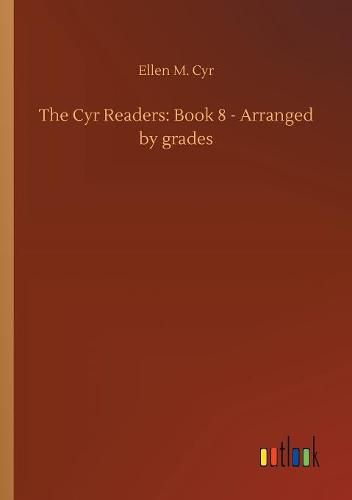 Cover image for The Cyr Readers: Book 8 - Arranged by grades