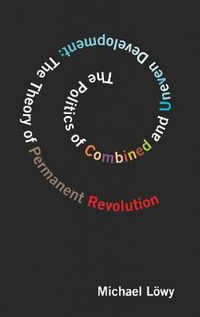Cover image for The Politics Of Combined And Uneven Development: Theory of Permanent Revolution, The