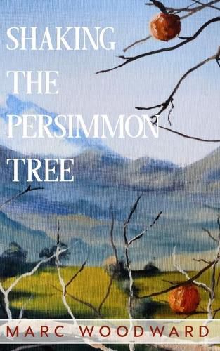 Cover image for Shaking the Persimmon Tree