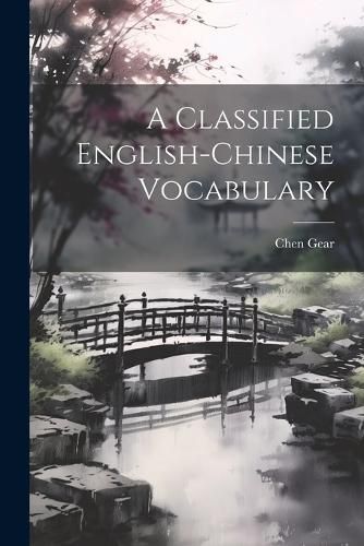 Cover image for A Classified English-Chinese Vocabulary