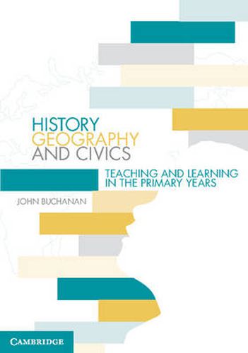 Cover image for History, Geography and Civics: Teaching and Learning in the Primary Years