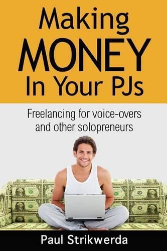 Cover image for Making Money In Your PJs: Freelancing for Voice Actors and other Solopreneurs