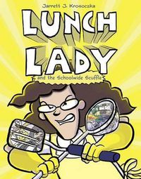 Cover image for Lunch Lady and the Schoolwide Scuffle: Lunch Lady and the Schoolwide Scuffle