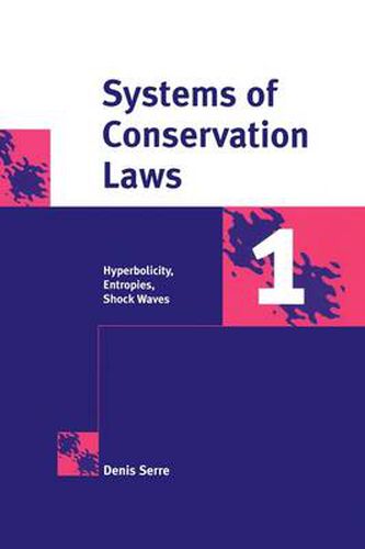 Systems of Conservation Laws 1: Hyperbolicity, Entropies, Shock Waves