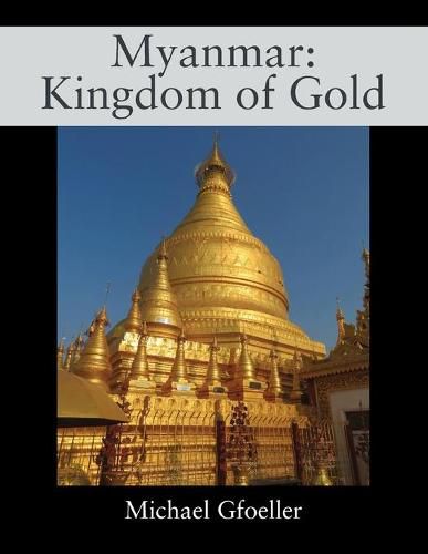 Cover image for Myanmar: Kingdom of Gold